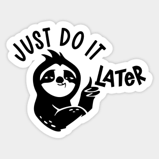 Just do it later Sticker